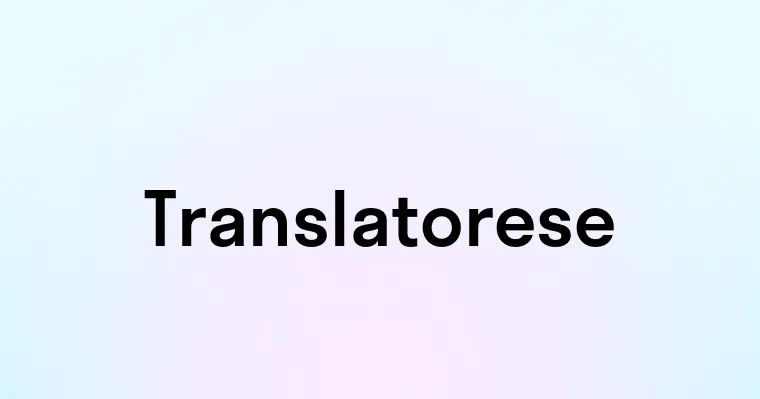 Translatorese