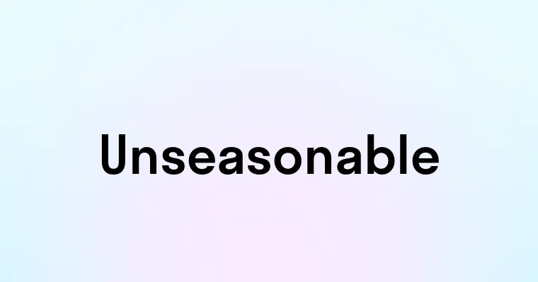 Unseasonable