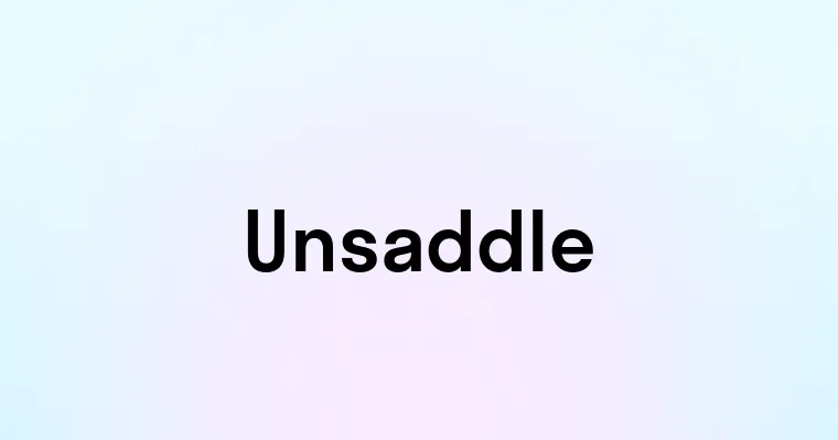 Unsaddle