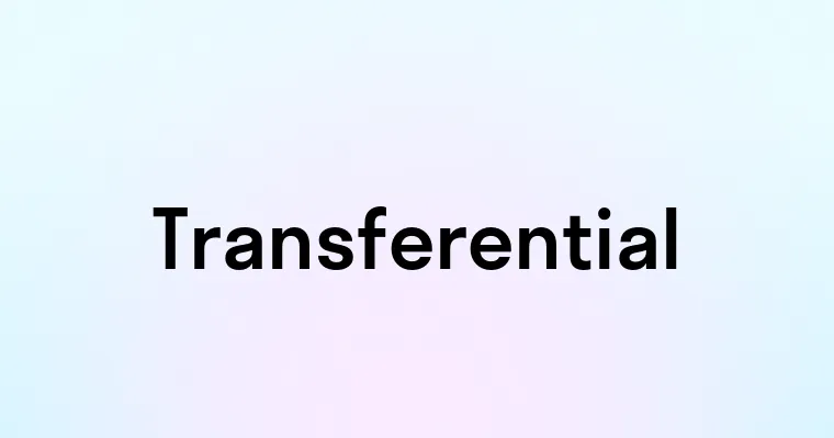 Transferential