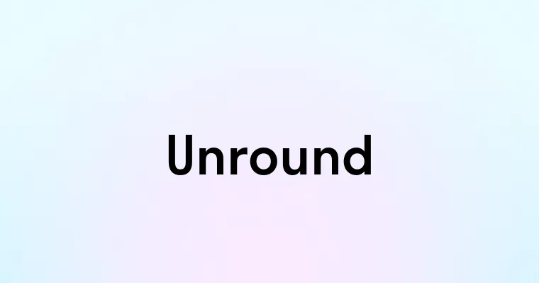 Unround