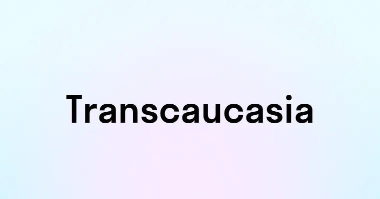 Transcaucasia