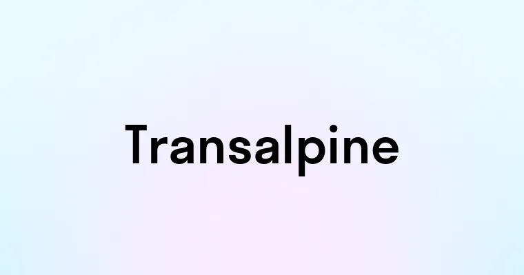 Transalpine