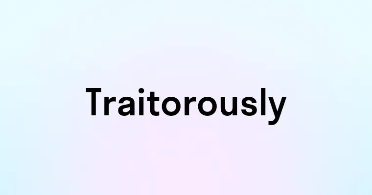 Traitorously