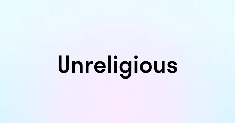 Unreligious