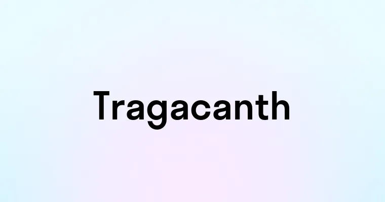 Tragacanth