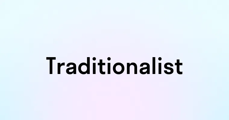 Traditionalist