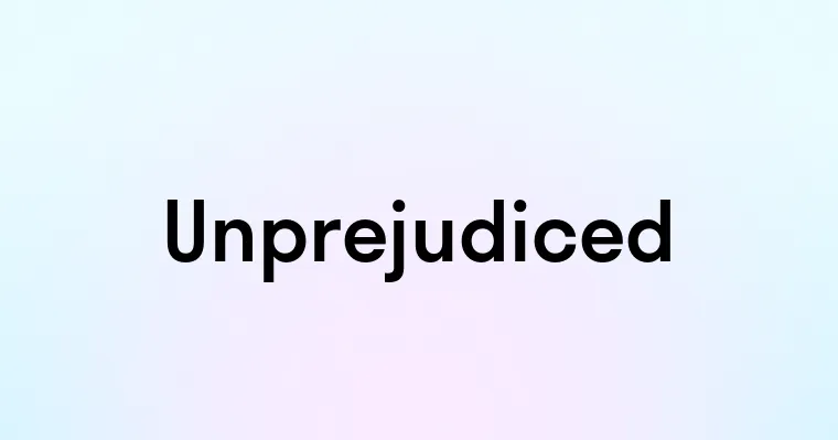 Unprejudiced