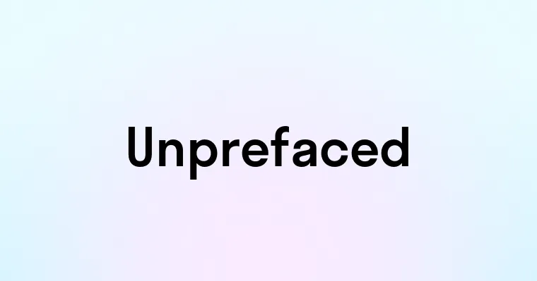 Unprefaced