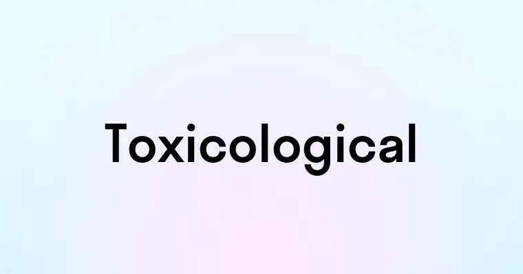 Toxicological