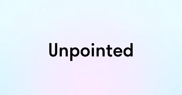 Unpointed