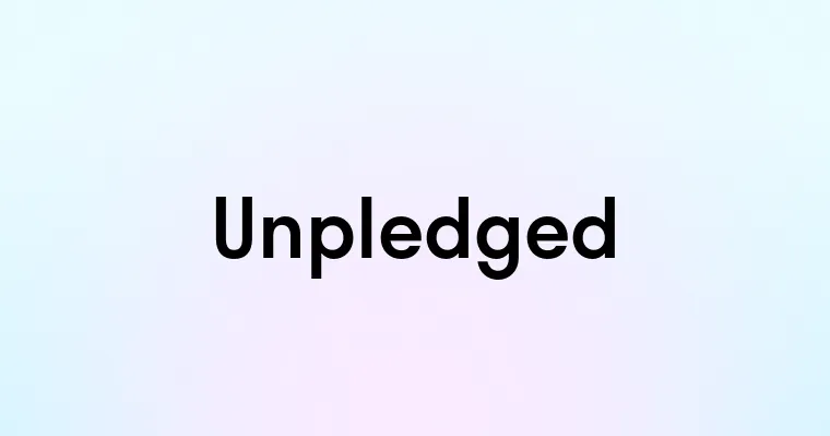 Unpledged