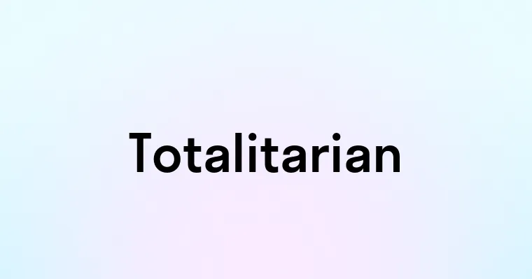 Totalitarian