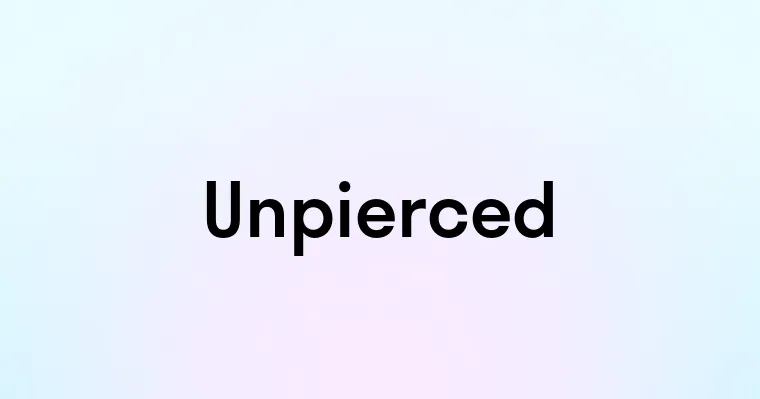 Unpierced