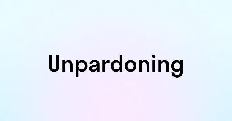 Unpardoning