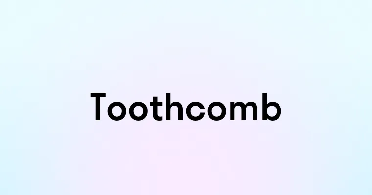 Toothcomb