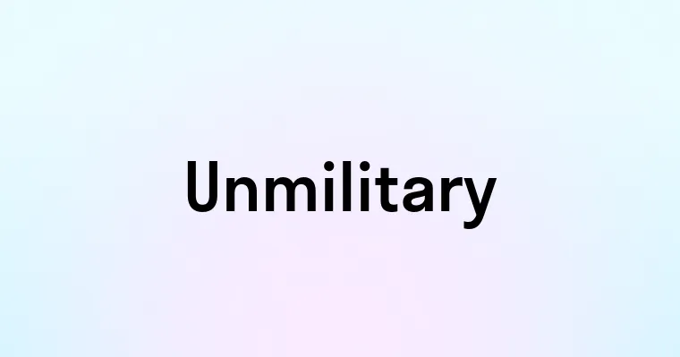 Unmilitary