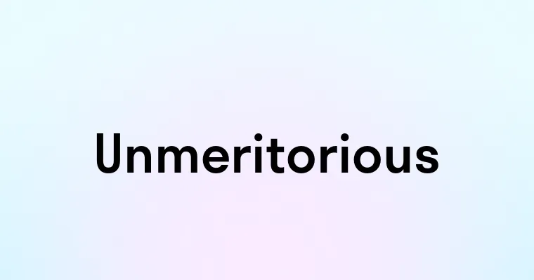 Unmeritorious