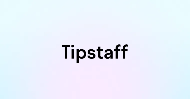 Tipstaff