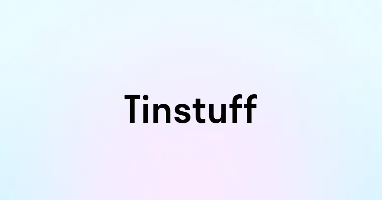 Tinstuff