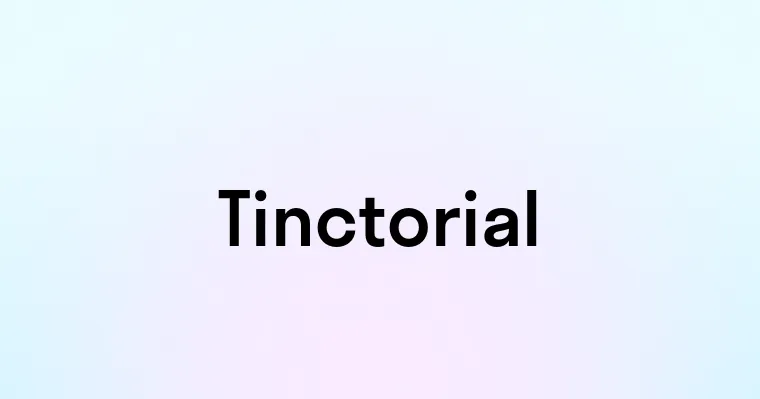 Tinctorial