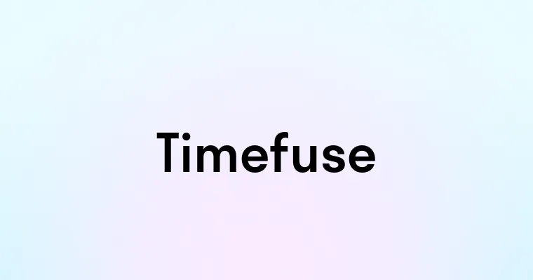 Timefuse