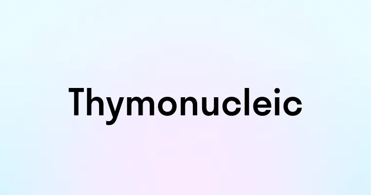 Thymonucleic