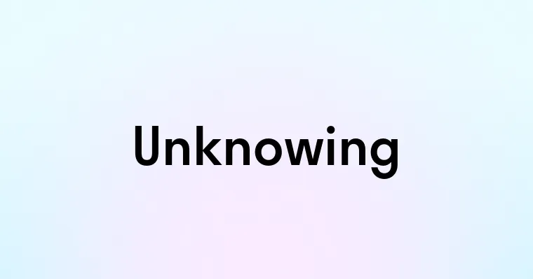 Unknowing