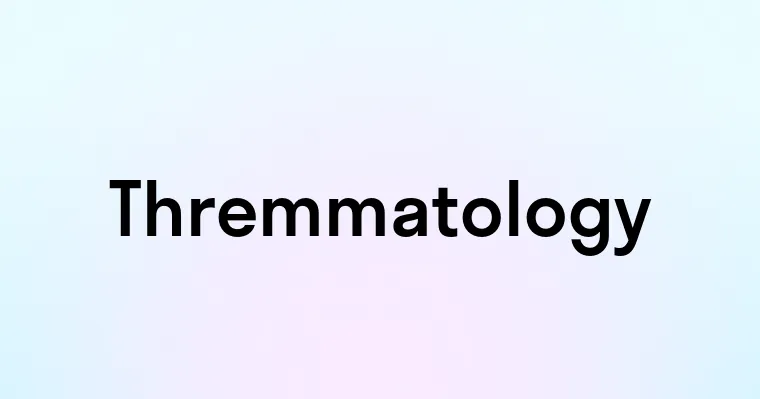 Thremmatology