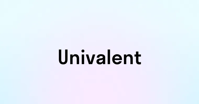 Univalent