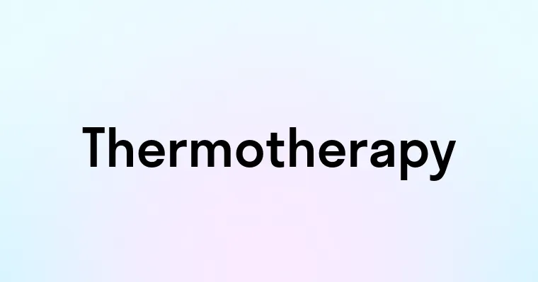 Thermotherapy