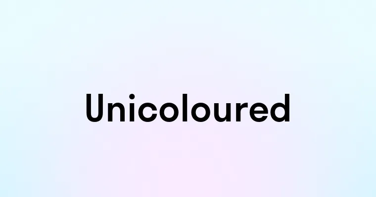 Unicoloured