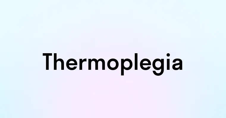 Thermoplegia