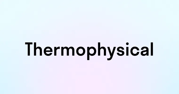 Thermophysical