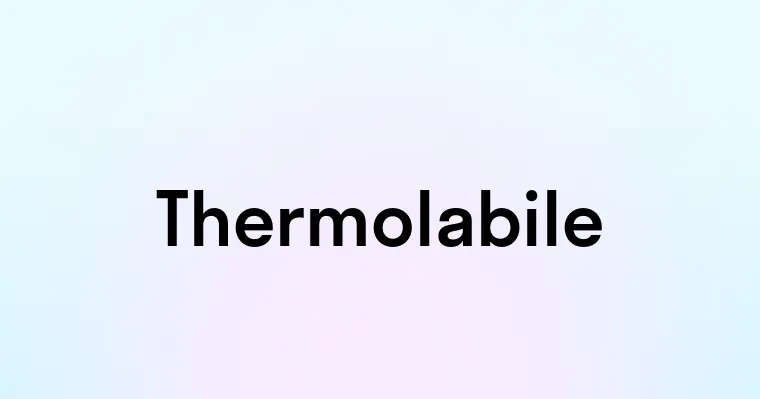 Thermolabile