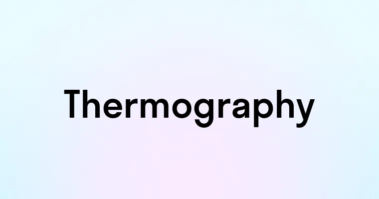 Thermography