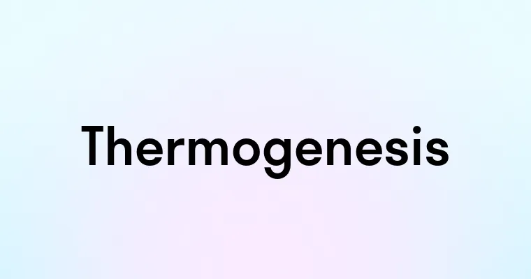 Thermogenesis