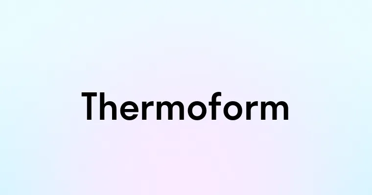 Thermoform