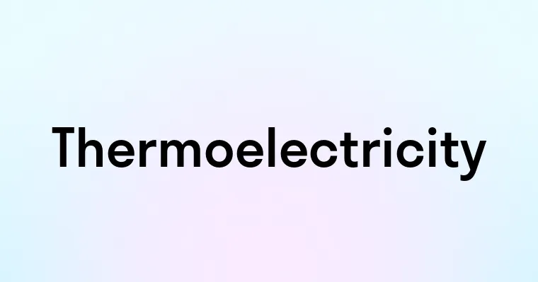 Thermoelectricity