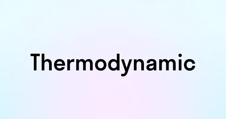 Thermodynamic