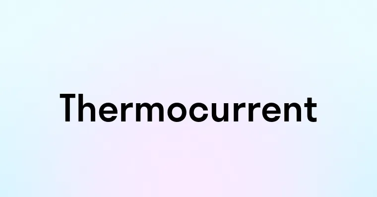 Thermocurrent