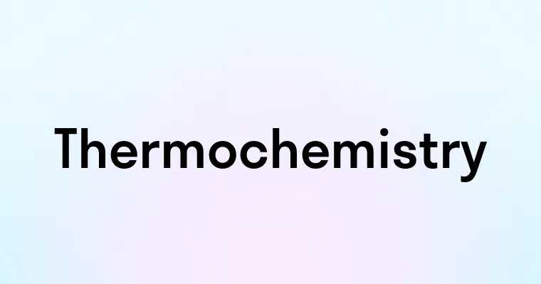 Thermochemistry