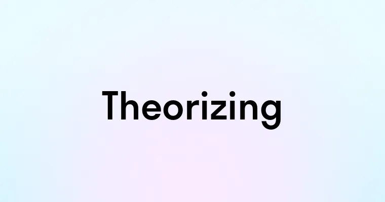 Theorizing