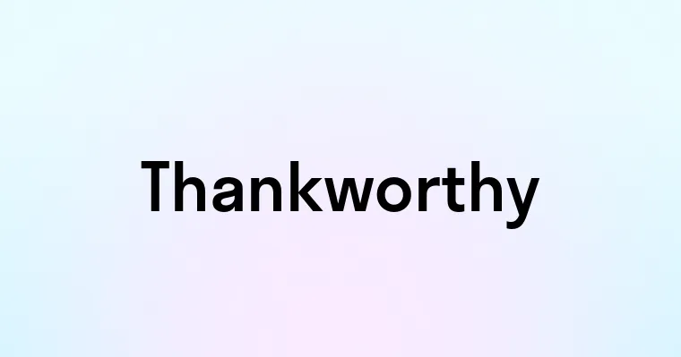 Thankworthy