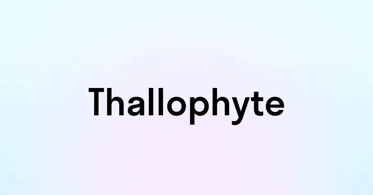 Thallophyte