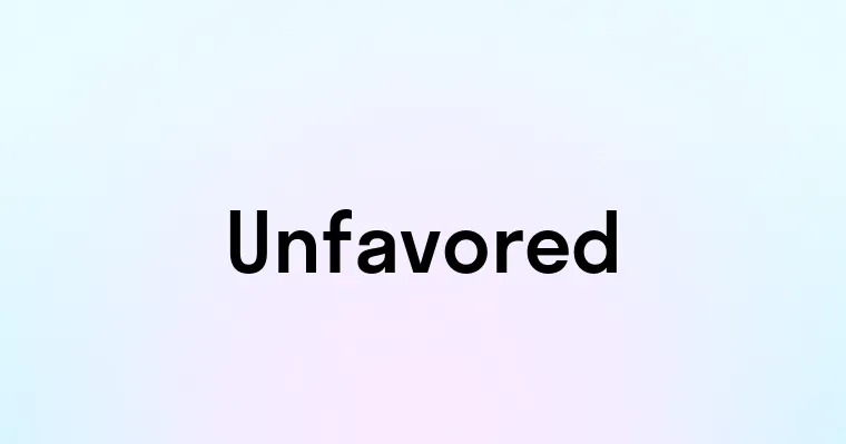 Unfavored