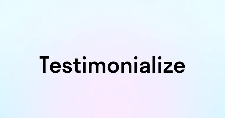 Testimonialize