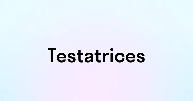 Testatrices