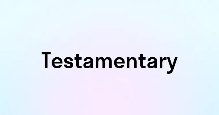 Testamentary