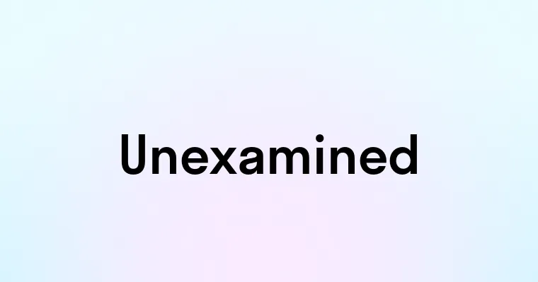 Unexamined